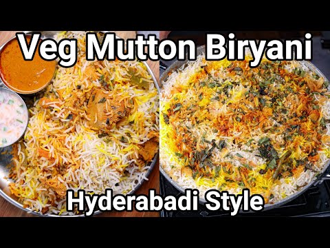 Hyderabadi Veg Muton Dum Biriyani – No Meat Goat Biriyani Recipe | Authentic Veg Mutton Dum Biryani