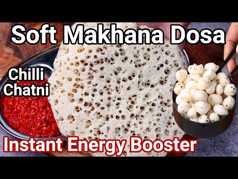 Instant Energy Booster Breakfast – Soft Instant Makhana Dosa & Chilli Chutney Recipe | Foxnuts Dosa