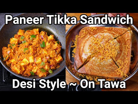 Paneer Tikka Sandwich Recipe – Desi Street Style on Tawa | Paneer Tikka Toast Sandwich with Sev