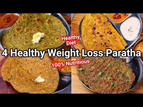 4 Must Try Healthy Weight Loss Paratha Recipes | Healthy Diet Parathas for Quick Weight Loss