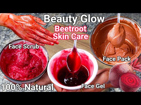 3 DIY Beetroot Skin Care for Glowing Skin & Permanent Skin Whitening – Face Scrub, Face Gel & Pack