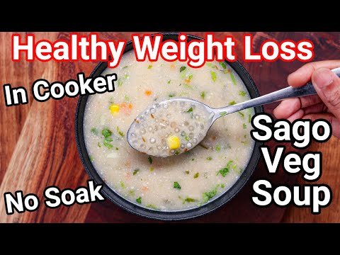 New Healthy Weight Loss Soup Recipe | Instant Sago Soup in Cooker – NO SOAKING Sabudana Veg Soup