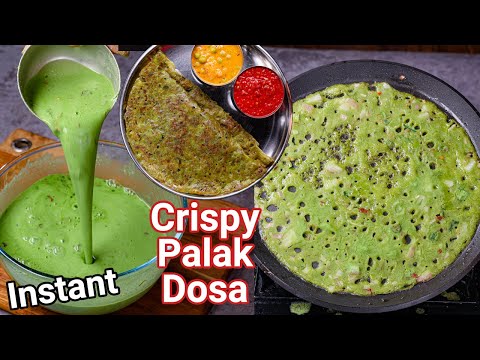 Instant Crispy Palak Dosa – Spinach Dosa in 10 Mins | Healthy Keerai Dosa – Perfect Breakfast Meal