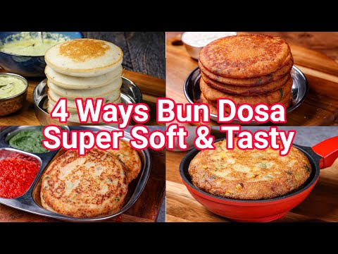 4 Types Bun Dosa Recipe for Breakfast Or Evening Snack | Super Soft & Instant Bun Dosa Recipes