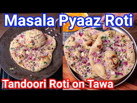 Masala Onion Tandoori Roti on Tawa – New Tasty Tandoori Roti | Pyaaz Tandoori Roti for Lunch, Dinner