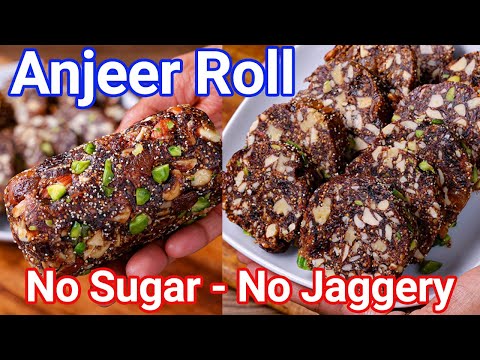 Anjeer Roll – No Sugar No Jaggery Healthy Dessert Roll | Simple & Easy Fig Dates Roll