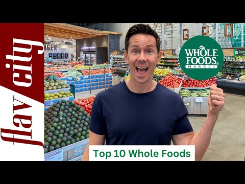 Top 10 Things To Buy At Whole Foods 2024
