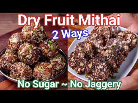 2 Popular Dry Fruit Mithai – No Sugar No Jaggery Sweets Recipes | Healthy & Nutri Rich Indian Sweets