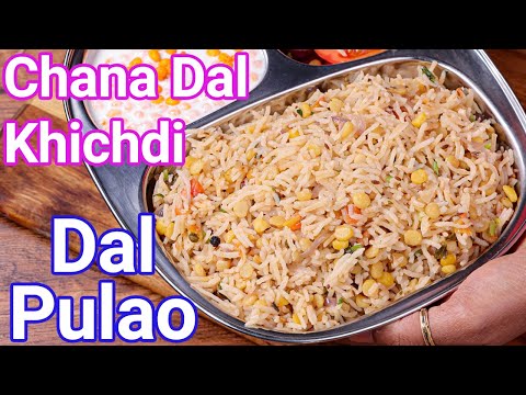 Chana Dal Khichdi – Dal Pulao Recipe 2 in 1 Recipe | Chana Dal Pulao – Punjabi Dhaba Style