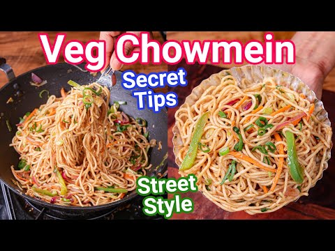 Veg Chowmein Recipe – Street Style with Secret Tips & Tricks | Vegetable Chow Mein Noodles