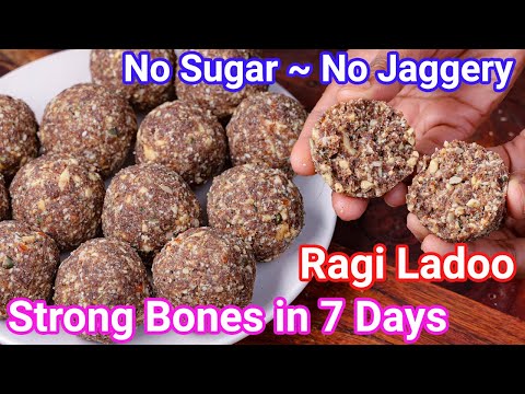 Ragi Ladoo – No Sugar No Jaggery Healthy Laddu | Finger Millet Ladoo – Strong Bones in 7 Days