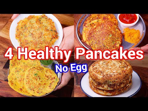 4 Healthy Pancakes | High Protein Breakfast for Weight Loss – Breakfast Pancakes Under 15 Minutes